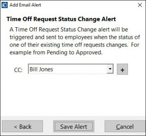 The Time Off Request Status Change alert is raised when a time off request is either approved or denied. Employees will be notifed if they have a valid email address on their contact information screen